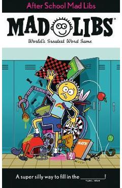 After School Mad Libs: World's Greatest Word Game - Sarah Fabiny After School Mad Libs: World's Greatest Word Game - Sarah Fabiny