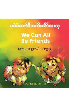 We Can All Be Friends (Karen (Sgaw)-English) - Michelle Griffis We Can All Be Friends (Karen (Sgaw)-English) - Michelle Griffis