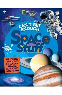 Can't Get Enough Space Stuff: Fun Facts, Awesome Info, Cool Games, Silly Jokes, and More! - Stephanie Drimmer Can't Get Enough Space Stuff: Fun Facts, Awesome Info, Cool Games, Silly Jokes, and More! - Stephanie Drimmer