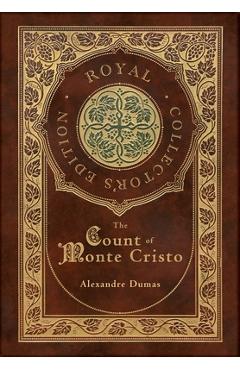 The Count of Monte Cristo (Royal Collector's Edition) (Case Laminate Hardcover with Jacket) - Alexandre Dumas The Count of Monte Cristo (Royal Collector's Edition) (Case Laminate Hardcover with Jacket) - Alexandre Dumas