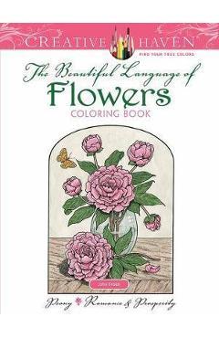 Creative Haven The Beautiful Language of Flowers Coloring Bo - John Green Creative Haven The Beautiful Language of Flowers Coloring Bo - John Green