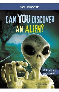 Can You Discover an Alien?: An Interactive Monster Hunt - Cristina Oxtra Can You Discover an Alien?: An Interactive Monster Hunt - Cristina Oxtra
