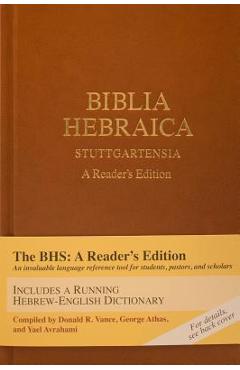 Biblia Hebraica Stuttgartensia: A Reader's Edition - Donald A. Vance Biblia Hebraica Stuttgartensia: A Reader's Edition - Donald A. Vance