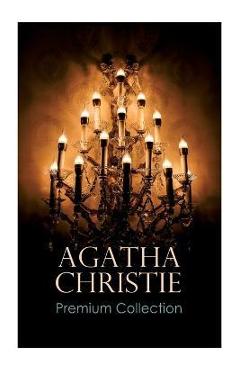 AGATHA CHRISTIE Premium Collection: The Mysterious Affair at Styles, The Secret Adversary, The Murder on the Links, The Cornish Mystery, Hercule Poiro - Agatha Christie AGATHA CHRISTIE Premium Collection: The Mysterious Affair at Styles, The Secret Adversary, The Murder on the Links, The Cornish Mystery, Hercule Poiro - Agatha Christie