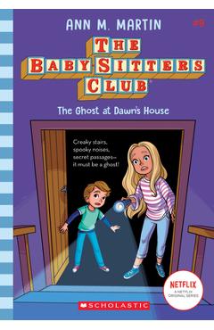 The Ghost at Dawn's House (the Baby-Sitters Club, 9), 9 - Ann M. Martin The Ghost at Dawn's House (the Baby-Sitters Club, 9), 9 - Ann M. Martin