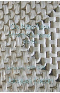 Os N�o-Tolos Erram/Os Nomes do Pai: Semin�rio 1973-1974 - Gustavo Capobianco Volaco Os N�o-Tolos Erram/Os Nomes do Pai: Semin�rio 1973-1974 - Gustavo Capobianco Volaco