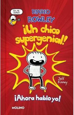 Diario de Rowley: ¡Un Chico Supergenial! / Diary of an Awesome Friendly Kid: Row Ley Jefferson's Journal - Jeff Kinney Diario de Rowley: ¡Un Chico Supergenial! / Diary of an Awesome Friendly Kid: Row Ley Jefferson's Journal - Jeff Kinney