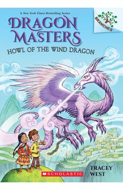 Howl of the Wind Dragon: A Branches Book (Dragon Masters #20), 20 - Tracey West Howl of the Wind Dragon: A Branches Book (Dragon Masters #20), 20 - Tracey West