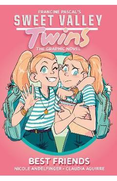 Sweet Valley Twins: Best Friends: (A Graphic Novel) - Francine Pascal Sweet Valley Twins: Best Friends: (A Graphic Novel) - Francine Pascal