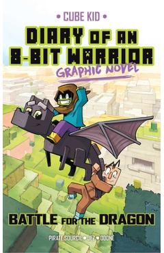 Diary of an 8-Bit Warrior Graphic Novel: Battle for the Dragon Volume 4 - Pirate Sourcil Diary of an 8-Bit Warrior Graphic Novel: Battle for the Dragon Volume 4 - Pirate Sourcil