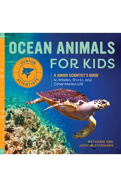 Ocean Animals for Kids: A Junior Scientist's Guide to Whales, Sharks, and Other Marine Life - Bethanie Hestermann Ocean Animals for Kids: A Junior Scientist's Guide to Whales, Sharks, and Other Marine Life - Bethanie Hestermann