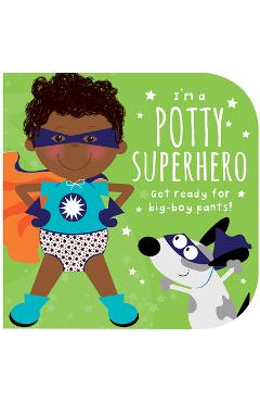 I'm a Potty Superhero (Multicultural): Get Ready for Big Boy Pants! - Mabel Forsyth I'm a Potty Superhero (Multicultural): Get Ready for Big Boy Pants! - Mabel Forsyth