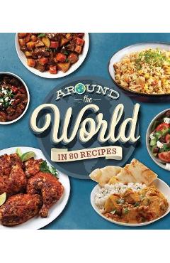 Around the World in 80 Recipes - Publications International Ltd Around the World in 80 Recipes - Publications International Ltd