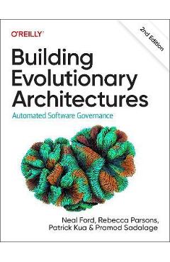Building Evolutionary Architectures: Automated Software Governance - Neal Ford Building Evolutionary Architectures: Automated Software Governance - Neal Ford
