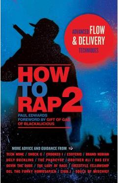 How to Rap 2: Advanced Flow & Delivery Techniques - Paul Edwards How to Rap 2: Advanced Flow & Delivery Techniques - Paul Edwards