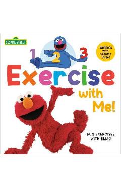1, 2, 3, Exercise with Me! Fun Exercises with Elmo (Sesame Street) - Andrea Posner-sanchez 1, 2, 3, Exercise with Me! Fun Exercises with Elmo (Sesame Street) - Andrea Posner-sanchez