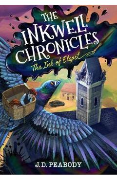 The Inkwell Chronicles: The Ink of Elspet, Book 1 - J. D. Peabody The Inkwell Chronicles: The Ink of Elspet, Book 1 - J. D. Peabody