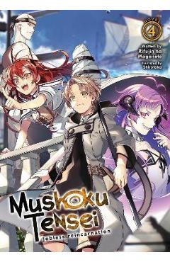 Mushoku Tensei: Jobless Reincarnation (Light Novel) Vol. 4 - Rifujin Na Magonote Mushoku Tensei: Jobless Reincarnation (Light Novel) Vol. 4 - Rifujin Na Magonote