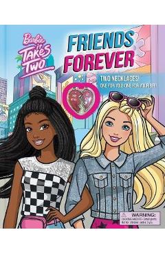 Barbie: It Takes Two: Friends Forever: Book with 2 Necklaces! - Grace Baranowski Barbie: It Takes Two: Friends Forever: Book with 2 Necklaces! - Grace Baranowski