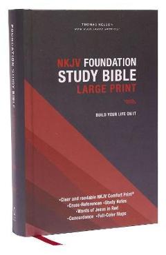 Nkjv, Foundation Study Bible, Large Print, Hardcover, Red Letter, Comfort Print: Holy Bible, New King James Version - Thomas Nelson Nkjv, Foundation Study Bible, Large Print, Hardcover, Red Letter, Comfort Print: Holy Bible, New King James Version - Thomas Nelson