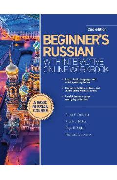 Beginner's Russian with Interactive Online Workbook, 2nd Edition - Anna S. Kudyma Beginner's Russian with Interactive Online Workbook, 2nd Edition - Anna S. Kudyma