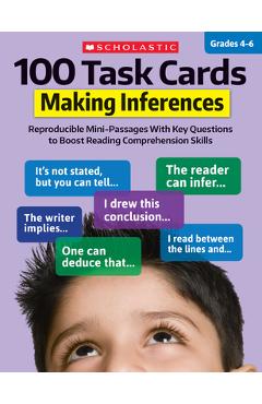 100 Task Cards: Making Inferences: Reproducible Mini-Passages with Key Questions to Boost Reading Comprehension Skills - Justin Mccory Martin 100 Task Cards: Making Inferences: Reproducible Mini-Passages with Key Questions to Boost Reading Comprehension Skills - Justin Mccory Martin