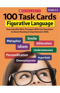 100 Task Cards: Figurative Language: Reproducible Mini-Passages with Key Questions to Boost Reading Comprehension Skills - Justin Mccory Martin 100 Task Cards: Figurative Language: Reproducible Mini-Passages with Key Questions to Boost Reading Comprehension Skills - Justin Mccory Martin