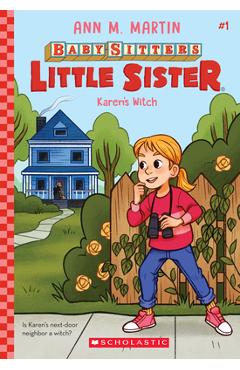 Karen's Witch (Baby-Sitters Little Sister #1), 1 - Ann M. Martin Karen's Witch (Baby-Sitters Little Sister #1), 1 - Ann M. Martin