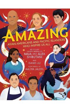 Amazing: Asian Americans and Pacific Islanders Who Inspire Us All - Maia Shibutani Amazing: Asian Americans and Pacific Islanders Who Inspire Us All - Maia Shibutani