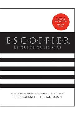 Escoffier: The Complete Guide to the Art of Modern Cookery, Revised - H. L. Cracknell Escoffier: The Complete Guide to the Art of Modern Cookery, Revised - H. L. Cracknell