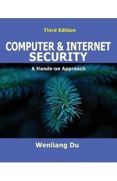 Computer & Internet Security: A Hands-on Approach - Wenliang Du Computer & Internet Security: A Hands-on Approach - Wenliang Du