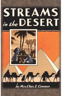 Streams in the Desert: 1925 Original 366 Daily Devotional Readings - Lettie B. Cowman Streams in the Desert: 1925 Original 366 Daily Devotional Readings - Lettie B. Cowman