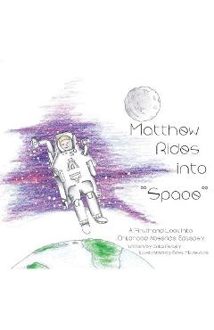 Matthew Rides into Space: A Firsthand Look Into Childhood Absence Epilepsy - Erika Rutley Matthew Rides into Space: A Firsthand Look Into Childhood Absence Epilepsy - Erika Rutley