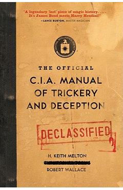 The Official CIA Manual of Trickery and Deception - H. Keith Melton The Official CIA Manual of Trickery and Deception - H. Keith Melton