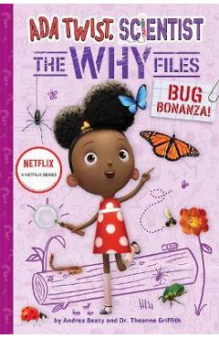 Bug Bonanza! (ADA Twist, Scientist: Why Files #4) - Andrea Beaty Bug Bonanza! (ADA Twist, Scientist: Why Files #4) - Andrea Beaty
