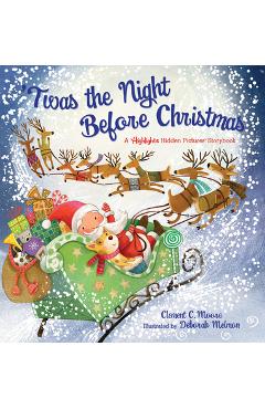 'Twas the Night Before Christmas: A Highlights Hidden Pictures Storybook - Clement Clarke Moore 'Twas the Night Before Christmas: A Highlights Hidden Pictures Storybook - Clement Clarke Moore
