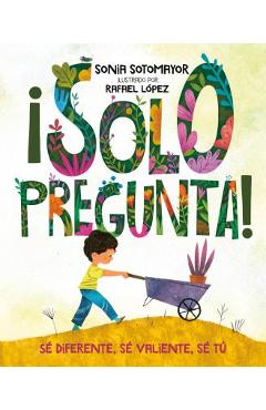 �solo Pregunta!: S� Diferente, S� Valiente, S� T� - Sonia Sotomayor �solo Pregunta!: S� Diferente, S� Valiente, S� T� - Sonia Sotomayor