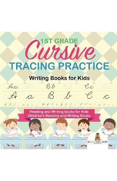 1st Grade Cursive Tracing Practice - Writing Books for Kids - Reading and Writing Books for Kids - Children's Reading and Writing Books - Baby Professor 1st Grade Cursive Tracing Practice - Writing Books for Kids - Reading and Writing Books for Kids - Children's Reading and Writing Books - Baby Professor