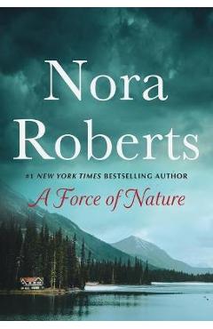 A Force of Nature: Boundary Lines and Untamed: A 2-In-1 Collection - Nora Roberts A Force of Nature: Boundary Lines and Untamed: A 2-In-1 Collection - Nora Roberts