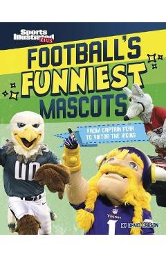 Football's Funniest Mascots: From Captain Fear to Viktor the Viking - David Carson Football's Funniest Mascots: From Captain Fear to Viktor the Viking - David Carson