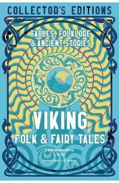 Viking Folk & Fairy Tales: Ancient Wisdom, Fables & Folkore - J. K. Jackson Viking Folk & Fairy Tales: Ancient Wisdom, Fables & Folkore - J. K. Jackson