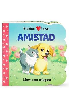 Babies Love Amistad / Babies Love Friendship (Spanish Edition) - Cottage Door Press Babies Love Amistad / Babies Love Friendship (Spanish Edition) - Cottage Door Press