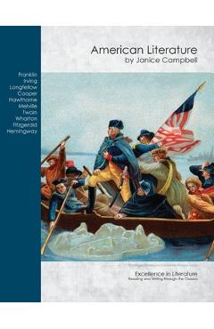 American Literature: Reading and Writing Through the Classics - Janice Campbell American Literature: Reading and Writing Through the Classics - Janice Campbell