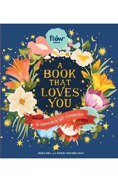 A Book That Loves You: An Adventure in Self-Compassion - Irene Smit A Book That Loves You: An Adventure in Self-Compassion - Irene Smit