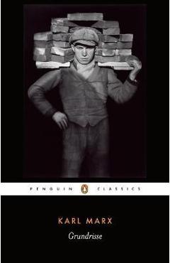 Grundrisse: Foundations of the Critique of Political Economy - Karl Marx Grundrisse: Foundations of the Critique of Political Economy - Karl Marx