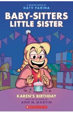 Karen's Birthday: A Graphic Novel (Baby-Sitters Little Sister #6) (Adapted Edition) - Ann M. Martin Karen's Birthday: A Graphic Novel (Baby-Sitters Little Sister #6) (Adapted Edition) - Ann M. Martin