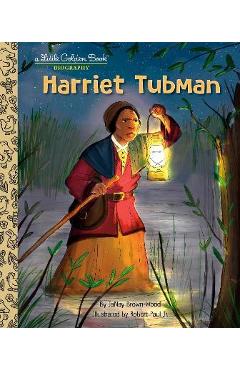 Harriet Tubman: A Little Golden Book Biography - Janay Brown-wood Harriet Tubman: A Little Golden Book Biography - Janay Brown-wood