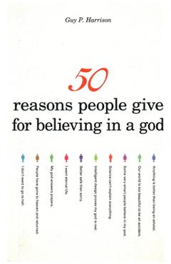 50 Reasons People Give for Believing in a God - Guy P. Harrison 50 Reasons People Give for Believing in a God - Guy P. Harrison