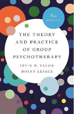 The Theory and Practice of Group Psychotherapy - Irvin D. Yalom The Theory and Practice of Group Psychotherapy - Irvin D. Yalom