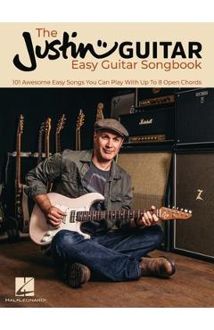 The Justinguitar Easy Guitar Songbook: 101 Awesome Easy Songs You Can Play with Up to 8 Open Chords - Justin Sandercoe The Justinguitar Easy Guitar Songbook: 101 Awesome Easy Songs You Can Play with Up to 8 Open Chords - Justin Sandercoe